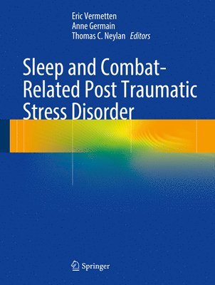 Eric Vermetten, Anne Germain, Thomas C. Neylan - Sleep and Combat-Related Post Traumatic Stress Disorder, Inbunden