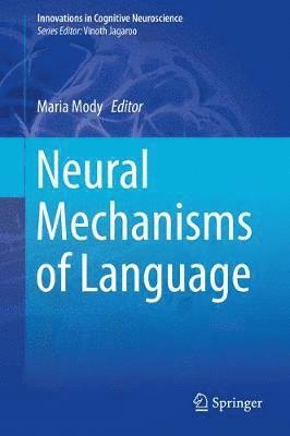 Maria Mody - Neural Mechanisms of Language, Inbunden. Tillgänglighet: Lägg i varukorg