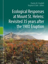 bokomslag Ecological Responses at Mount St. Helens: Revisited 35 years after the 1980 Eruption