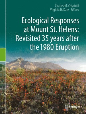 Ecological Responses at Mount St. Helens: Revisited 35 years after the 1980 Eruption 1