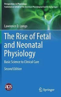 bokomslag The Rise of Fetal and Neonatal Physiology
