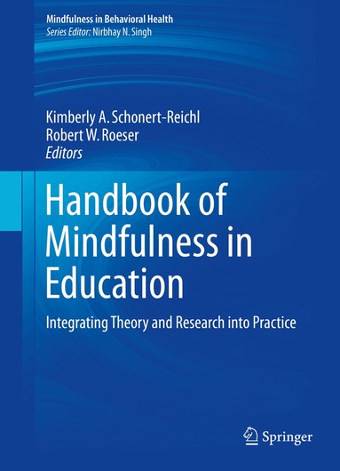 Kimberly A. Schonert-Reichl, Robert W. Roeser - Handbook of Mindfulness in Education, Häftad