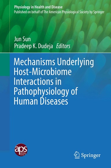 Jun Sun, Pradeep K. Dudeja - Mechanisms Underlying Host-Microbiome Interactions in Pathophysiology of Human Diseases, Inbunden