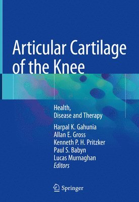 Harpal Gahunia, Allan E. Gross, Kenneth P. H. Pritzker, Paul S. Babyn, Lucas Murnaghan, Harpal K. Gahunia - Articular Cartilage of the Knee, Inbunden