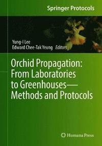 bokomslag Orchid Propagation: From Laboratories to GreenhousesMethods and Protocols