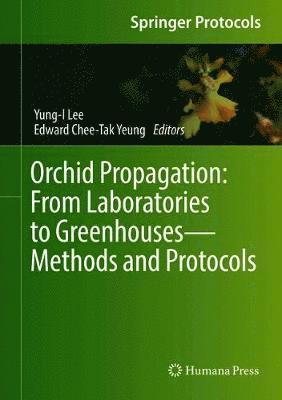 Orchid Propagation: From Laboratories to GreenhousesMethods and Protocols 1
