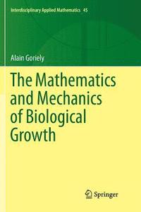 bokomslag The Mathematics and Mechanics of Biological Growth