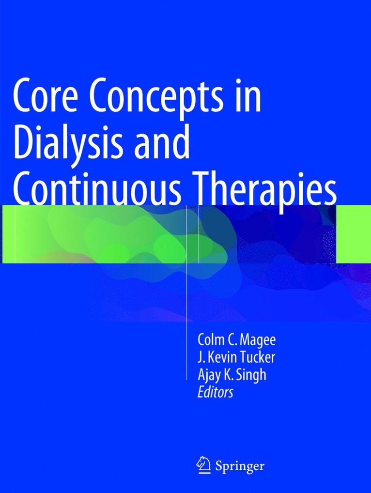 Colm C. Magee, J. Kevin Tucker, Ajay K. Singh - Core Concepts in Dialysis and Continuous Therapies, Häftad