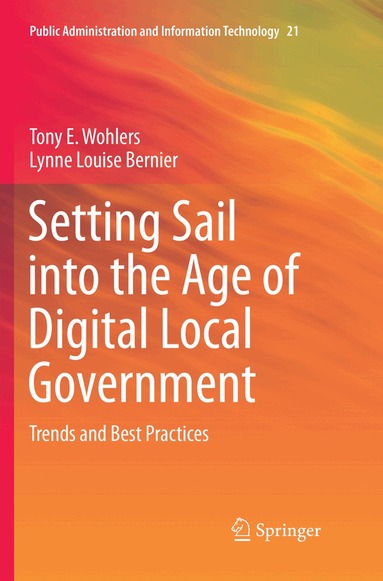 Tony E. Wohlers, Lynne Louise Bernier - Setting Sail into the Age of Digital Local Government, Häftad