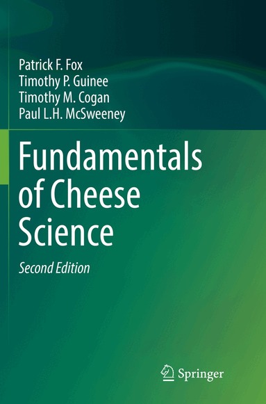 Patrick F. Fox, Timothy P. Guinee, Timothy M. Cogan, Paul L. H. McSweeney - Fundamentals of Cheese Science, Häftad