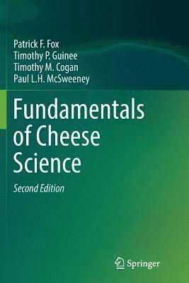 Patrick F. Fox, Timothy P. Guinee, Timothy M. Cogan, Paul L. H. McSweeney - Fundamentals of Cheese Science, Häftad