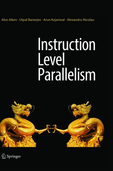 Alex Aiken, Utpal Banerjee, Arun Kejariwal, Alexandru Nicolau - Instruction Level Parallelism, Häftad