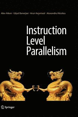 Alex Aiken, Utpal Banerjee, Arun Kejariwal, Alexandru Nicolau - Instruction Level Parallelism, Häftad