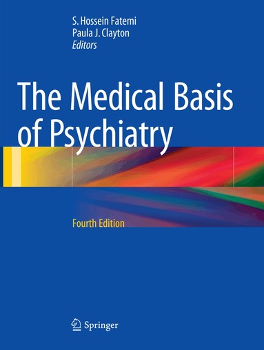 S. Hossein Fatemi, Paula J. Clayton - Medical Basis of Psychiatry, Häftad