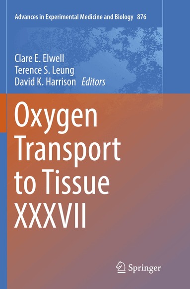 Clare E. Elwell, Terence S. Leung, David K. Harrison - Oxygen Transport to Tissue XXXVII, Häftad