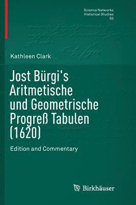 Jost Bürgi's Aritmetische und Geometrische Progreß Tabulen (1620) 1