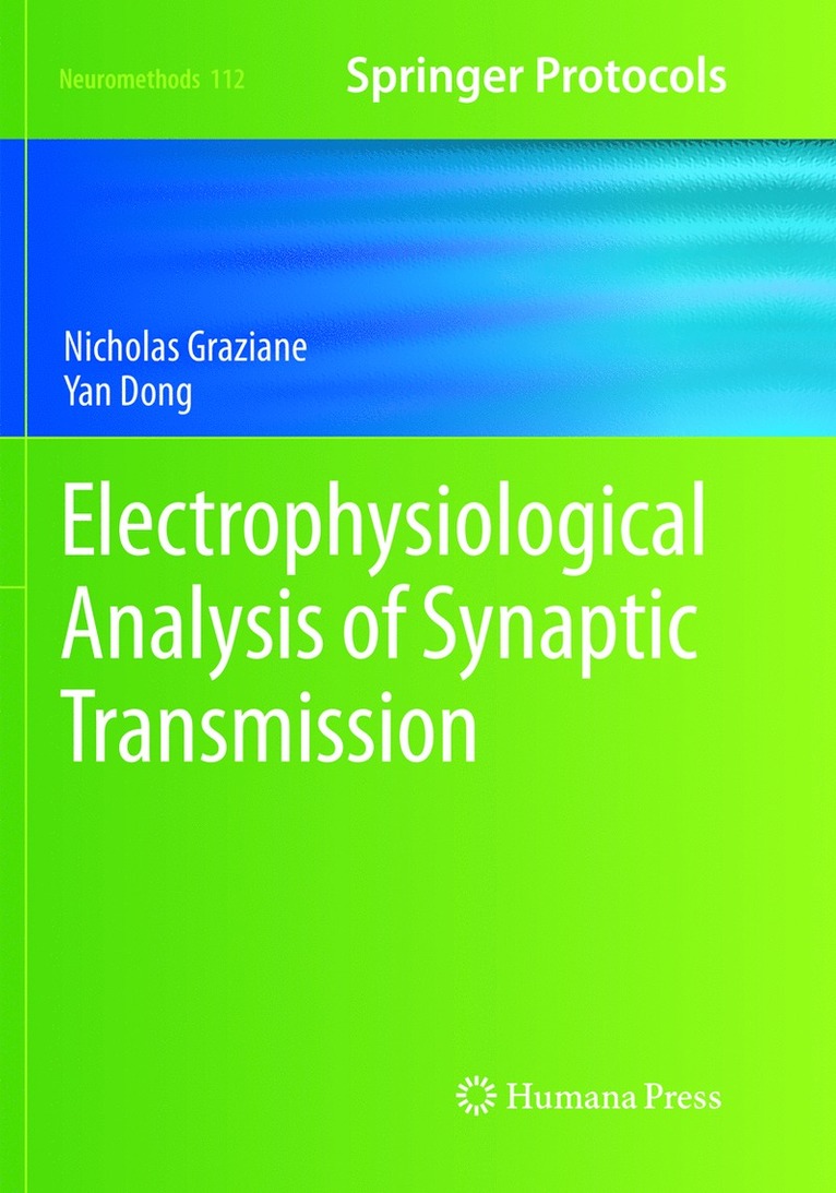 Nicholas Graziane, Yan Dong - Electrophysiological Analysis of Synaptic Transmission, Häftad
