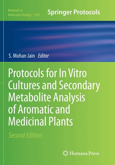 S. Mohan Jain - Protocols for In Vitro Cultures and Secondary Metabolite Analysis of Aromatic and Medicinal Plants, Second Edition, Häftad