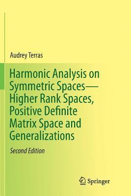 Audrey Terras - Harmonic Analysis on Symmetric Spaces—Higher Rank Spaces, Positive Definite Matrix Space and Generalizations, Häftad