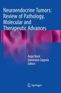 bokomslag Neuroendocrine Tumors: Review of Pathology, Molecular and Therapeutic Advances