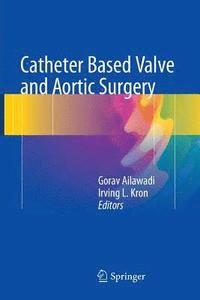 bokomslag Catheter Based Valve and Aortic Surgery