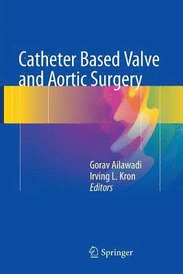 Catheter Based Valve and Aortic Surgery 1