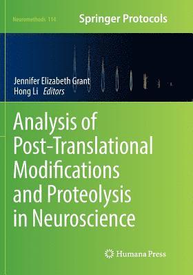 Analysis of Post-Translational Modifications and Proteolysis in Neuroscience 1