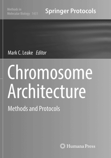 Mark C. Leake - Chromosome Architecture, Häftad