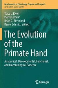 bokomslag The Evolution of the Primate Hand