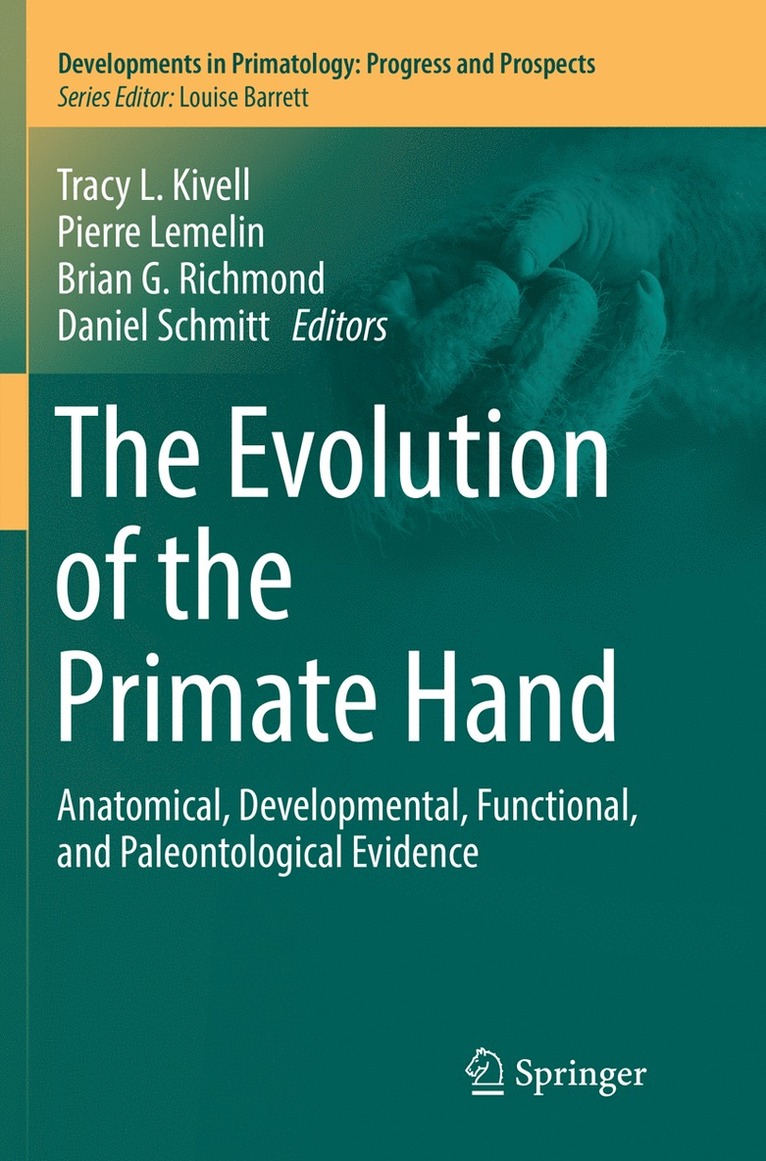 Tracy L. Kivell, Pierre Lemelin, Brian G. Richmond, Daniel Schmitt - Evolution of the Primate Hand, Häftad