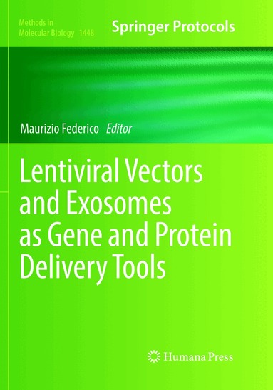 Maurizio Federico - Lentiviral Vectors and Exosomes as Gene and Protein Delivery Tools, Häftad