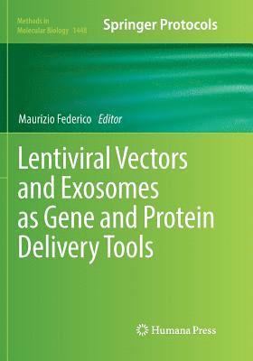 Lentiviral Vectors and Exosomes as Gene and Protein Delivery Tools 1