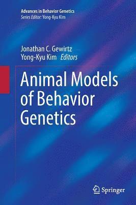 Jonathan C. Gewirtz, Yong-Kyu Kim - Animal Models of Behavior Genetics, Häftad