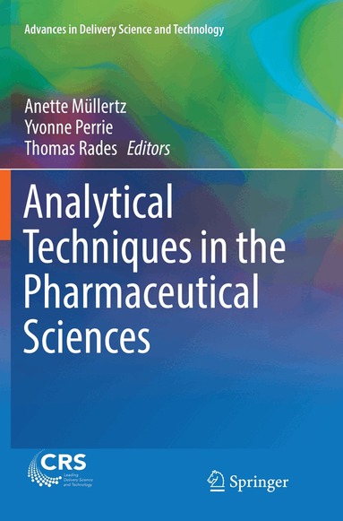 Anette Müllertz, Yvonne Perrie, Thomas Rades - Analytical Techniques in the Pharmaceutical Sciences, Häftad