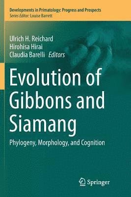 Ulrich H. Reichard, Hirohisa Hirai, Claudia Barelli - Evolution of Gibbons and Siamang, Häftad