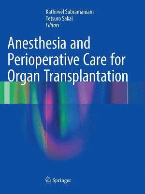 Anesthesia and Perioperative Care for Organ Transplantation 1