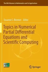 bokomslag Topics in Numerical Partial Differential Equations and Scientific Computing