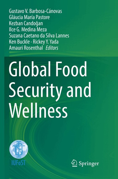 Gustavo V. Barbosa-Cánovas, Gláucia María Pastore, Kezban Candoğan, Ilce G. Medina Meza, Suzana Caetano da Silva Lannes, Ken Buckle, Rickey Y. Yada, Amauri Rosenthal - Global Food Security and Wellness, Häftad
