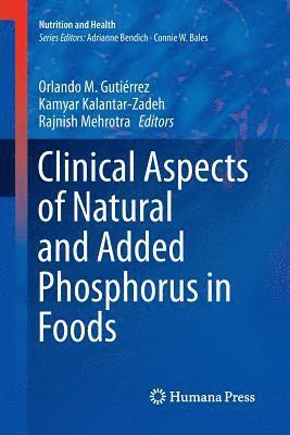 Clinical Aspects of Natural and Added Phosphorus in Foods 1