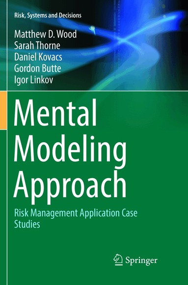 Matthew D. Wood, Sarah Thorne, Daniel Kovacs, Gordon Butte, Igor Linkov - Mental Modeling Approach, Häftad