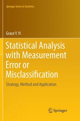 Grace Y. Yi - Statistical Analysis with Measurement Error or Misclassification, Häftad