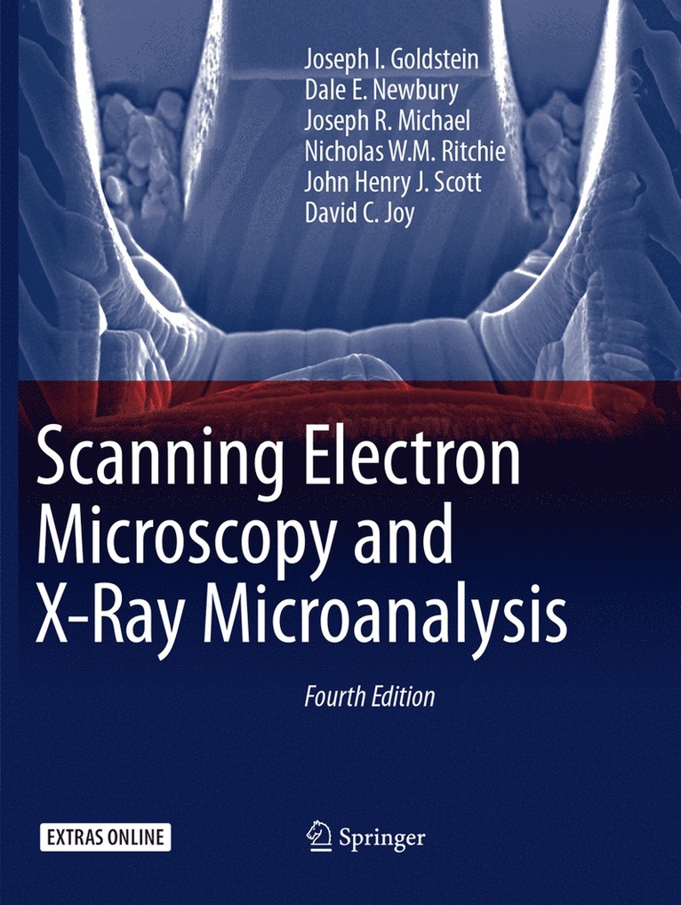 Joseph I. Goldstein, Dale E. Newbury, Joseph R. Michael, Nicholas W.M. Ritchie, John Henry J. Scott, David C. Joy, Nicholas W. M. Ritchie - Scanning Electron Microscopy and X-Ray Microanalysis, Häftad
