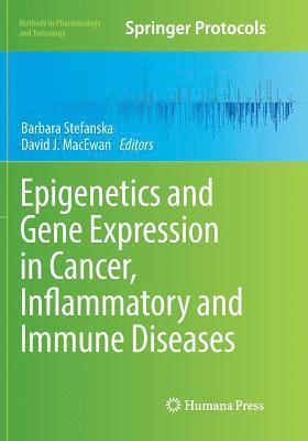 Epigenetics and Gene Expression in Cancer, Inflammatory and Immune Diseases 1