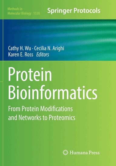 Cathy H. Wu, Cecilia N. Arighi, Karen E. Ross - Protein Bioinformatics, Häftad