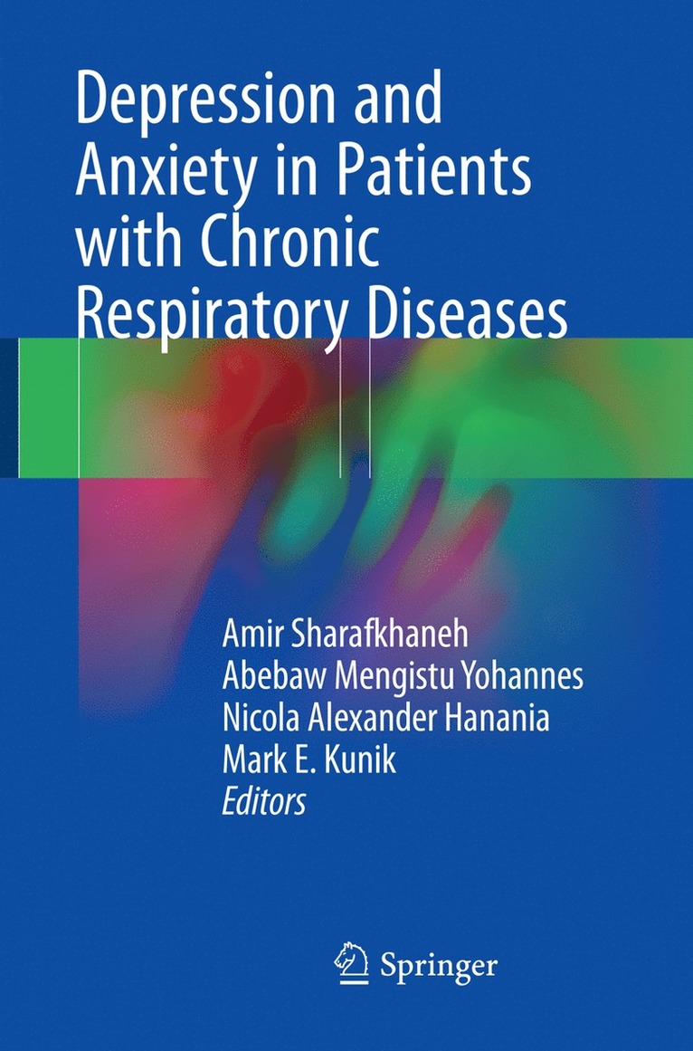 Amir Sharafkhaneh, Abebaw Mengistu Yohannes, Nicola A. Hanania, Mark E. Kunik - Depression and Anxiety in Patients with Chronic Respiratory Diseases, Häftad