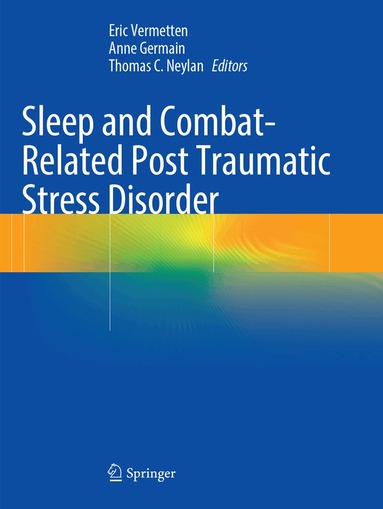 Eric Vermetten, Anne Germain, Thomas C. Neylan - Sleep and Combat-Related Post Traumatic Stress Disorder, Häftad