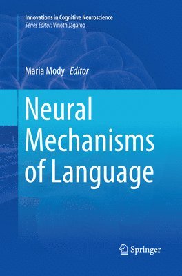 Maria Mody - Neural Mechanisms of Language, Häftad. Tillgänglighet: Lägg i varukorg