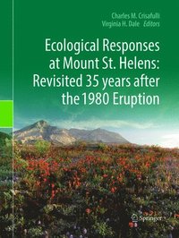 bokomslag Ecological Responses at Mount St. Helens: Revisited 35 years after the 1980 Eruption