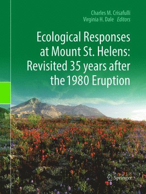 bokomslag Ecological Responses at Mount St. Helens: Revisited 35 years after the 1980 Eruption