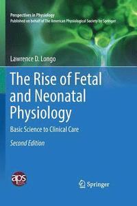 bokomslag The Rise of Fetal and Neonatal Physiology